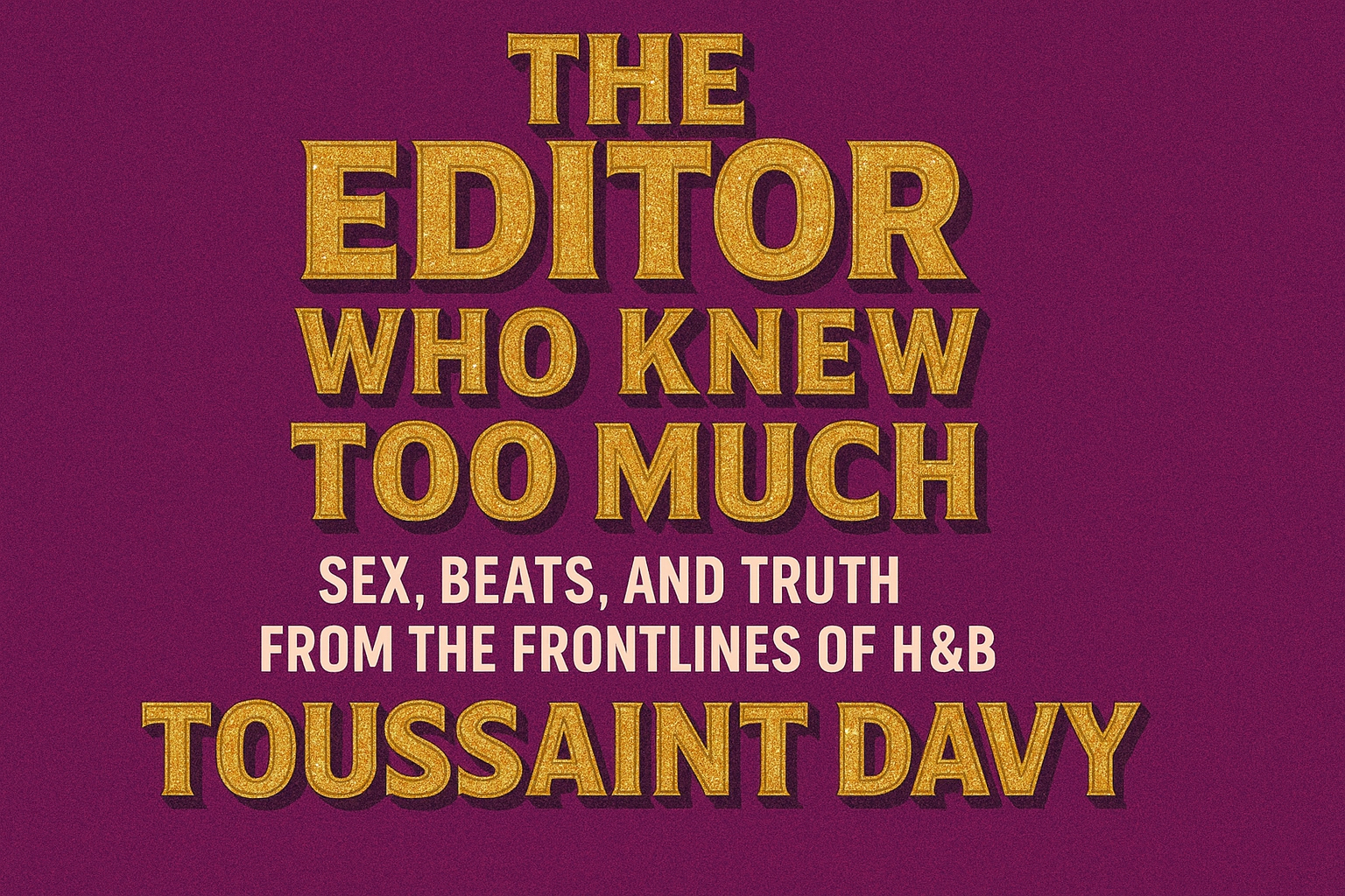 The Editor Who Knew Too Much